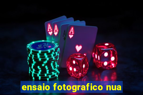 ensaio fotografico nua